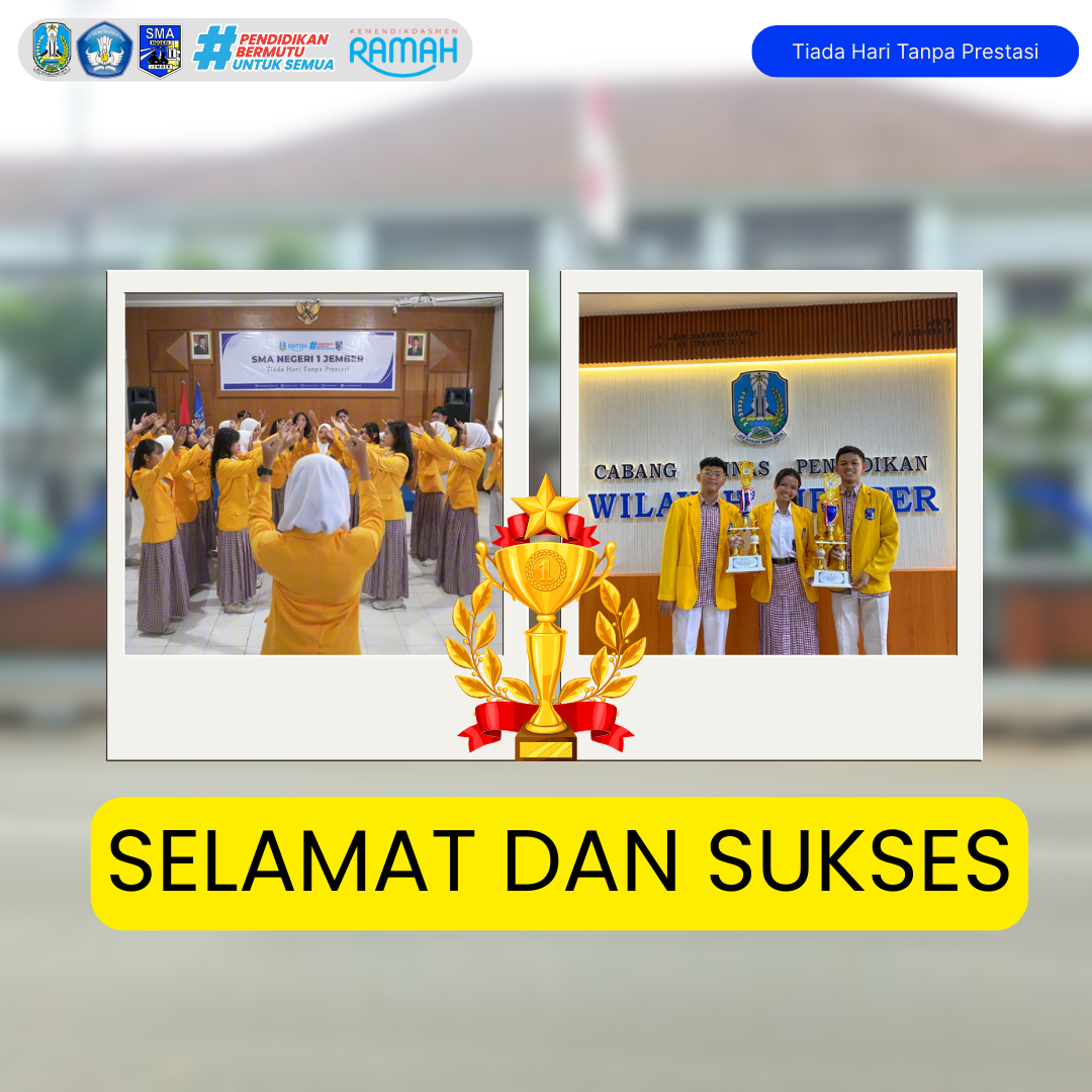 SMA Negeri 1 Jember kembali mengukir prestasi membanggakan di tahun 2025!